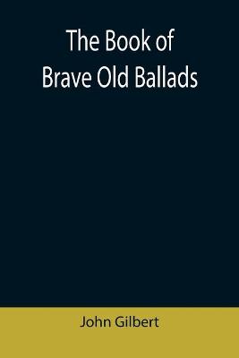 Book cover for The Book of Brave Old Ballads