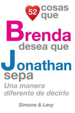 Cover of 52 Cosas Que Brenda Desea Que Jonathan Sepa
