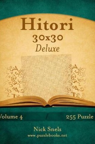 Cover of Hitori 30x30 Deluxe - Volume 4 - 255 Puzzle