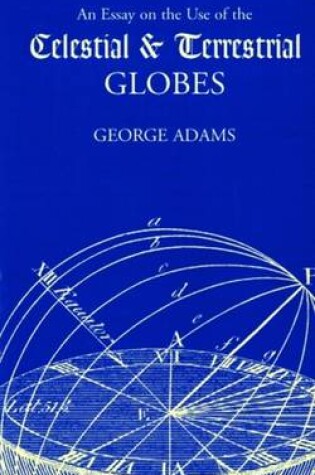 Cover of Essay on the Use of Celestial and Terrestrial Globes, An