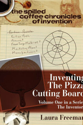 Cover of Inventing the Pizza Cutting Board