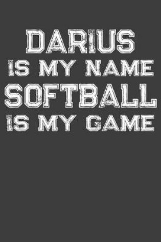 Cover of Darius Is My Name Softball Is My Game