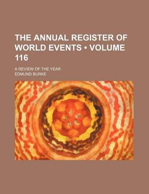 Book cover for The Annual Register of World Events (Volume 116); A Review of the Year