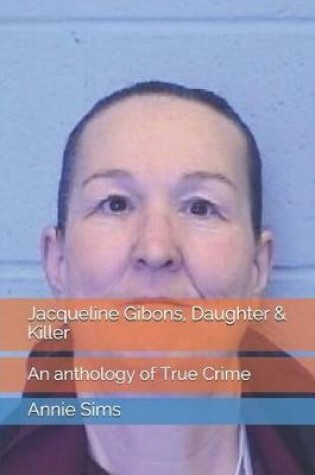 Cover of Jacqueline Gibons, Daughter & Killer