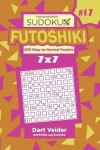 Book cover for Sudoku Futoshiki - 200 Easy to Normal Puzzles 7x7 (Volume 17)