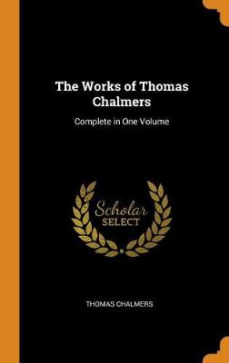 Book cover for The Works of Thomas Chalmers