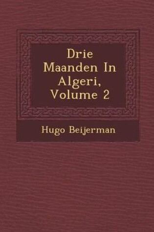 Cover of Drie Maanden in Algeri, Volume 2