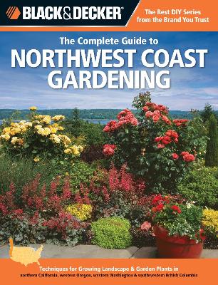 Book cover for Black & Decker the Complete Guide to Northwest Coast Gardening