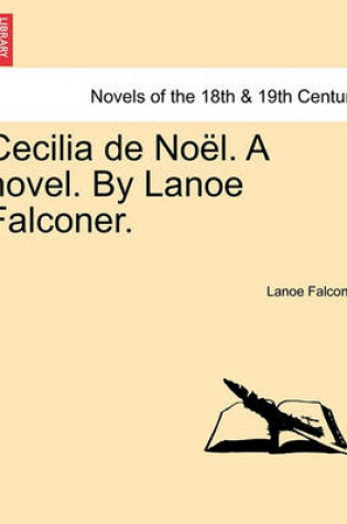 Cover of Cecilia de No L. a Novel. by Lanoe Falconer.