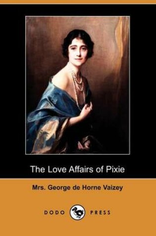 Cover of The Love Affairs of Pixie (Dodo Press)