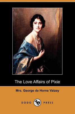 Book cover for The Love Affairs of Pixie (Dodo Press)