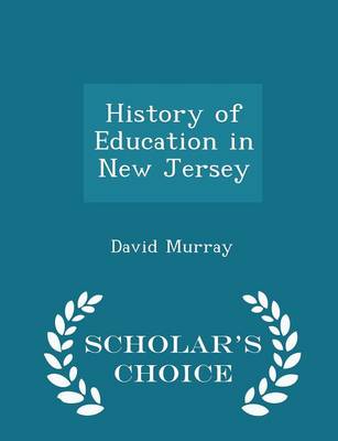 Book cover for History of Education in New Jersey - Scholar's Choice Edition