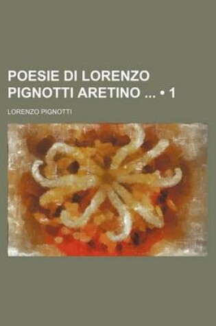 Cover of Poesie Di Lorenzo Pignotti Aretino (1)