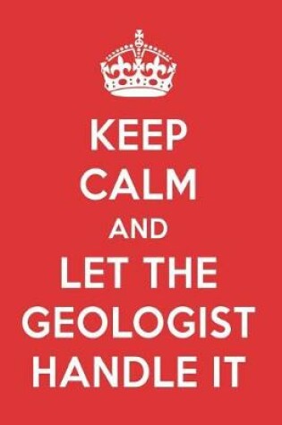 Cover of Keep Calm and Let the Geologist Handle It