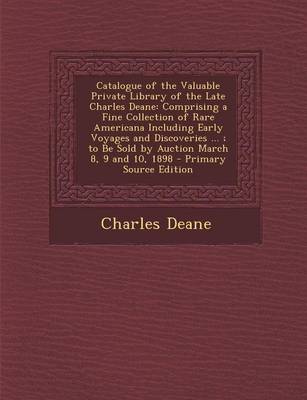 Book cover for Catalogue of the Valuable Private Library of the Late Charles Deane