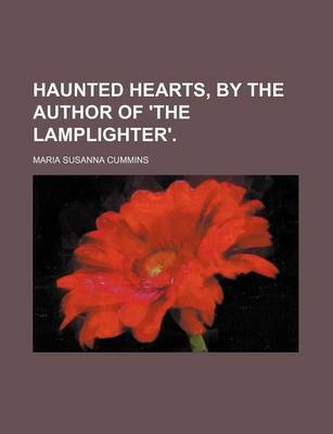 Book cover for Haunted Hearts, by the Author of 'The Lamplighter'.