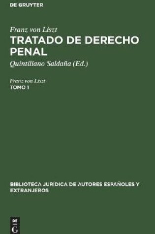 Cover of Franz Von Liszt: Tratado de Derecho Penal. Tomo 1