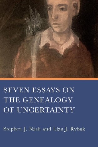 Cover of Seven Essays on the Genealogy of Uncertainty