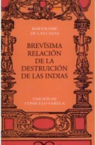 Cover of Brevisima Relacion De LA Destruccion De LAS Indias