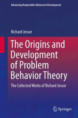 Cover of The Origins and Development of Problem Behavior Theory