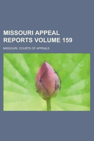 Cover of Missouri Appeal Reports Volume 159