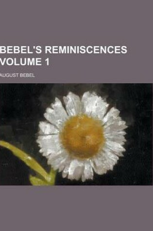 Cover of Bebel's Reminiscences Volume 1