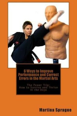 Cover of 6 Ways to Improve Performance and Correct Errors in the Martial Arts