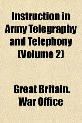 Book cover for Instruction in Army Telegraphy and Telephony (Volume 2)