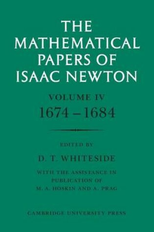 Cover of The Mathematical Papers of Isaac Newton: Volume 4, 1674–1684