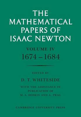 Book cover for The Mathematical Papers of Isaac Newton: Volume 4, 1674–1684