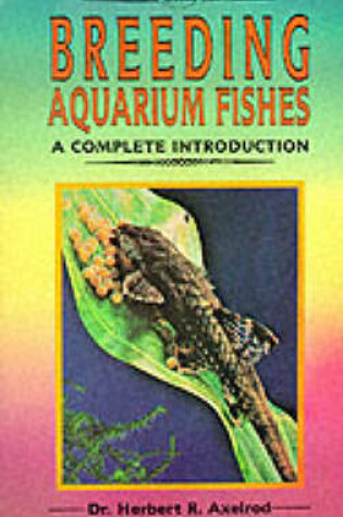 Cover of Complete Introduction to Breeding Aquarium Fishes