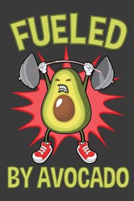 Book cover for Fueled By Avocado