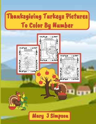 Book cover for Thanksgiving Turkeys Pictures To Color By Number