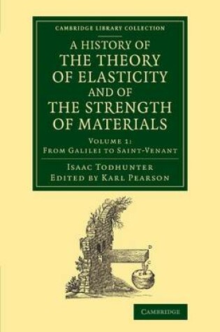 Cover of A History of the Theory of Elasticity and of the Strength of Materials