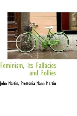 Book cover for Feminism, Its Fallacies and Follies