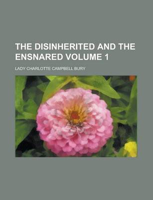 Book cover for The Disinherited and the Ensnared Volume 1