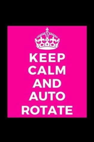 Cover of Keep Calm and Auto Rotate