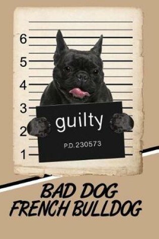 Cover of Bad Dog French Bulldog