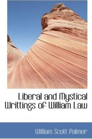 Cover of Liberal and Mystical Writtings of William Law