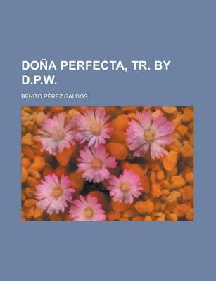 Book cover for Dona Perfecta, Tr. by D.P.W