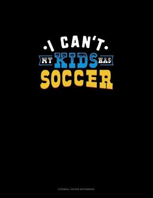 Book cover for I Can't My Kids Has Soccer