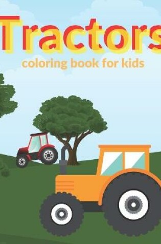 Cover of Tractors Coloring Book For Kids