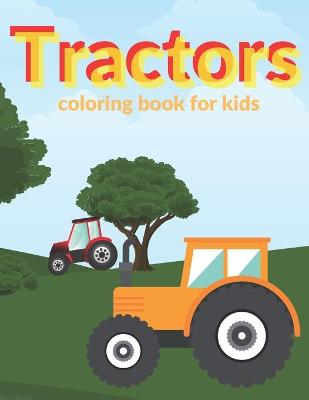 Book cover for Tractors Coloring Book For Kids