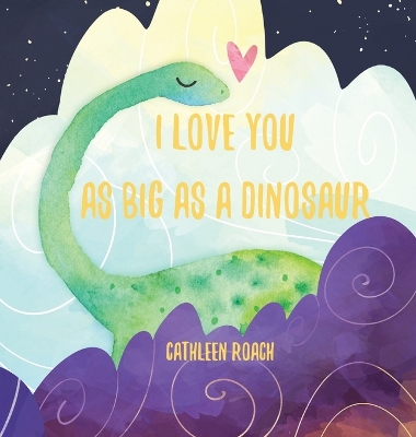 Book cover for I Love You As Big As A Dinosaur