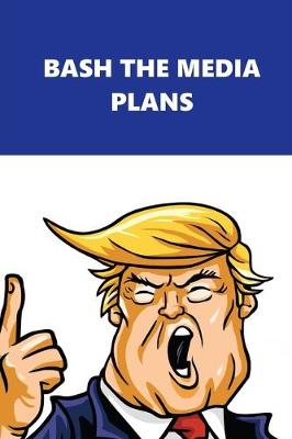 Book cover for 2020 Daily Planner Trump Bash Media Plans Blue White 388 Pages
