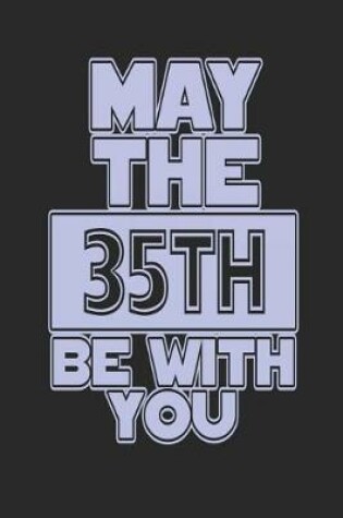 Cover of May the 35th Be with You