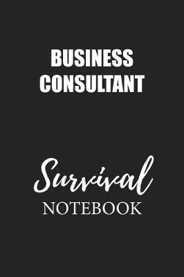 Book cover for Business Consultant Survival Notebook