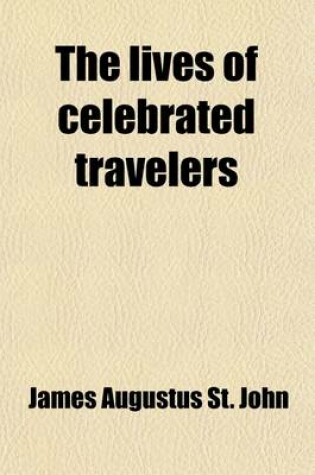 Cover of The Lives of Celebrated Travelers (Volume 3)