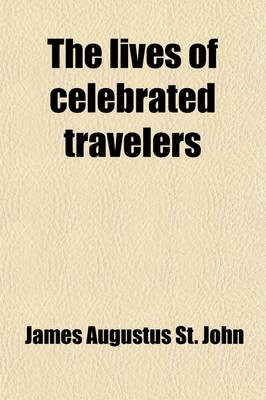 Book cover for The Lives of Celebrated Travelers (Volume 3)