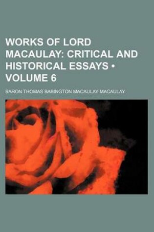 Cover of Critical and Historical Essays Volume 6